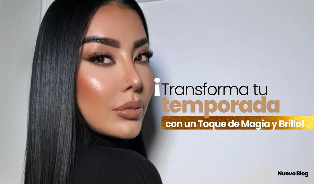 ¡Transforma Tu Temporada con un Toque de Magia y Brillo!